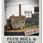 Flux Mill & Machining